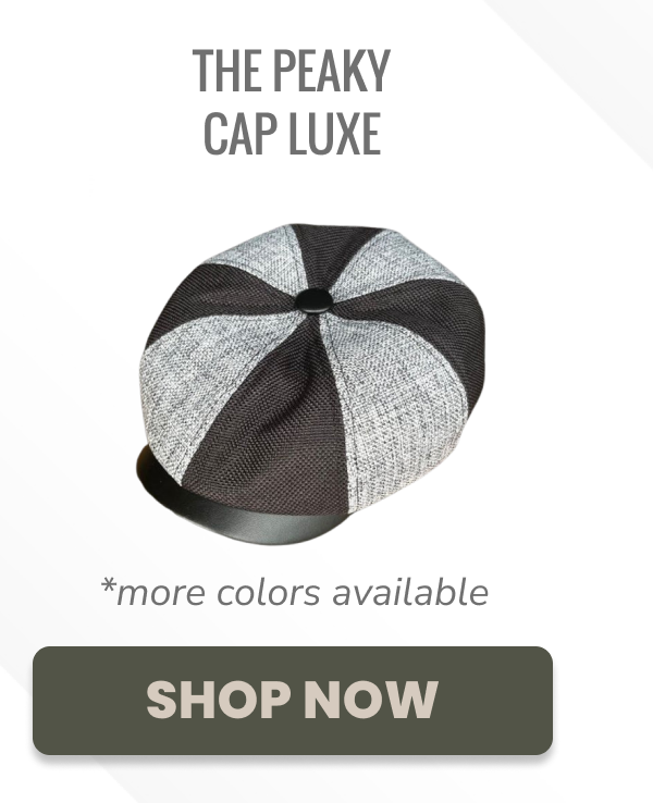 THE PEAKY CAP LUXE
