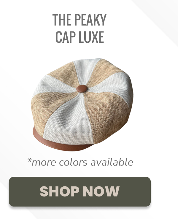 THE PEAKY CAP LUXE