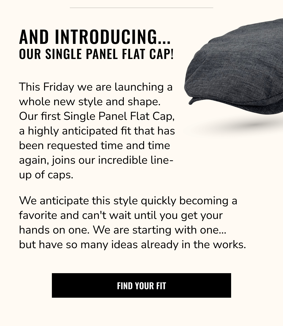 And Introducing... OUR SINGLE PANEL FLAT CAP!