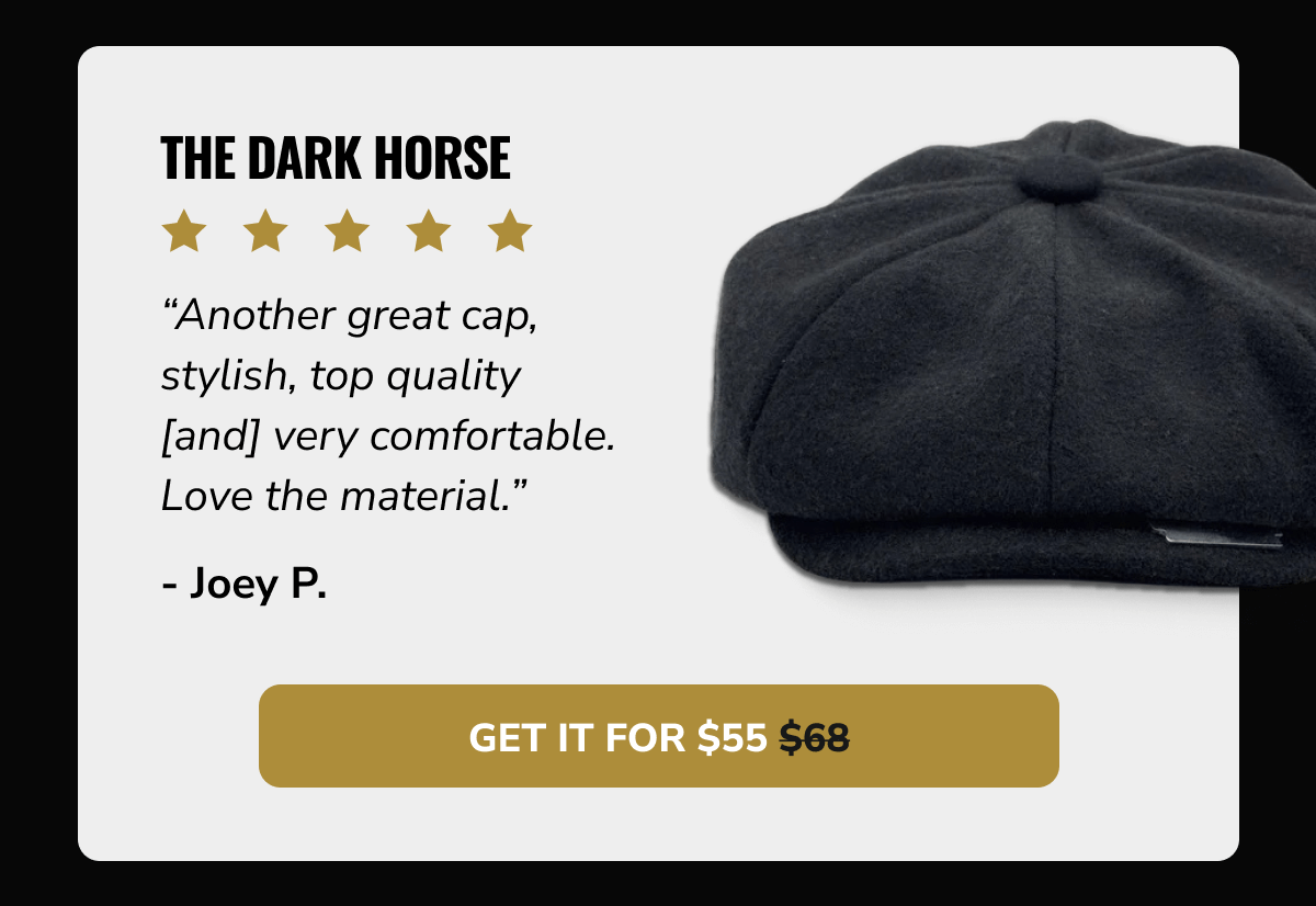 Get It For $55 - The Dark Horse - Peaky Hat 