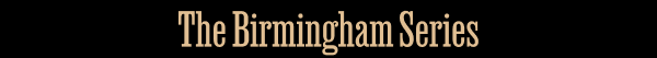 The Birmingham Series