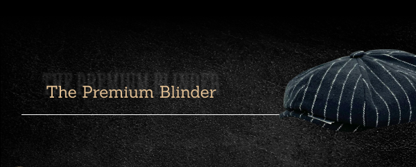 The Premium Blinder