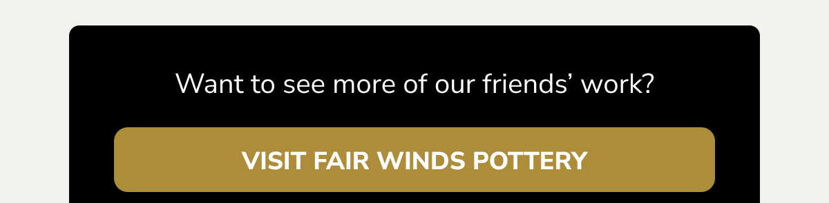 Visit Fair Winds Pottery