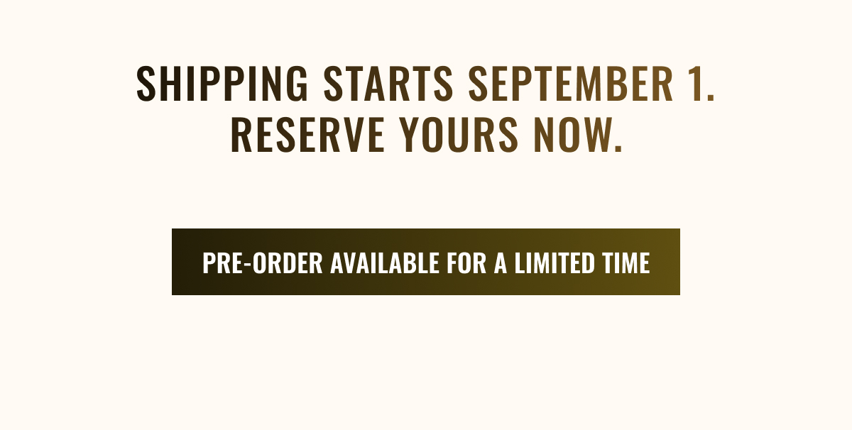 Shipping Starts September 1st