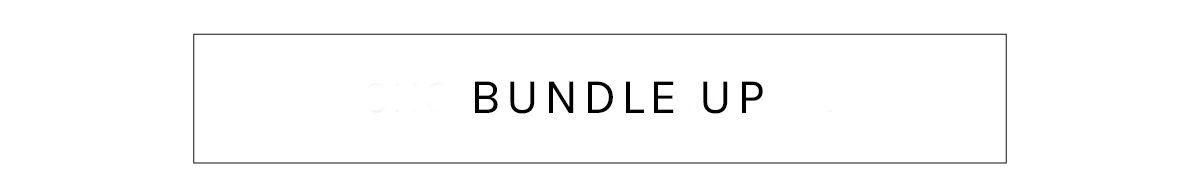 Bundle up