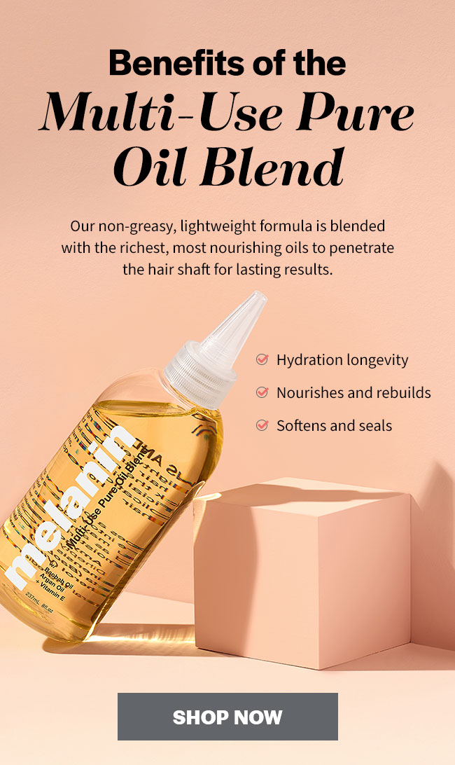 See what the MultiUse Pure Oil Blend can do for you Melanin Haircare