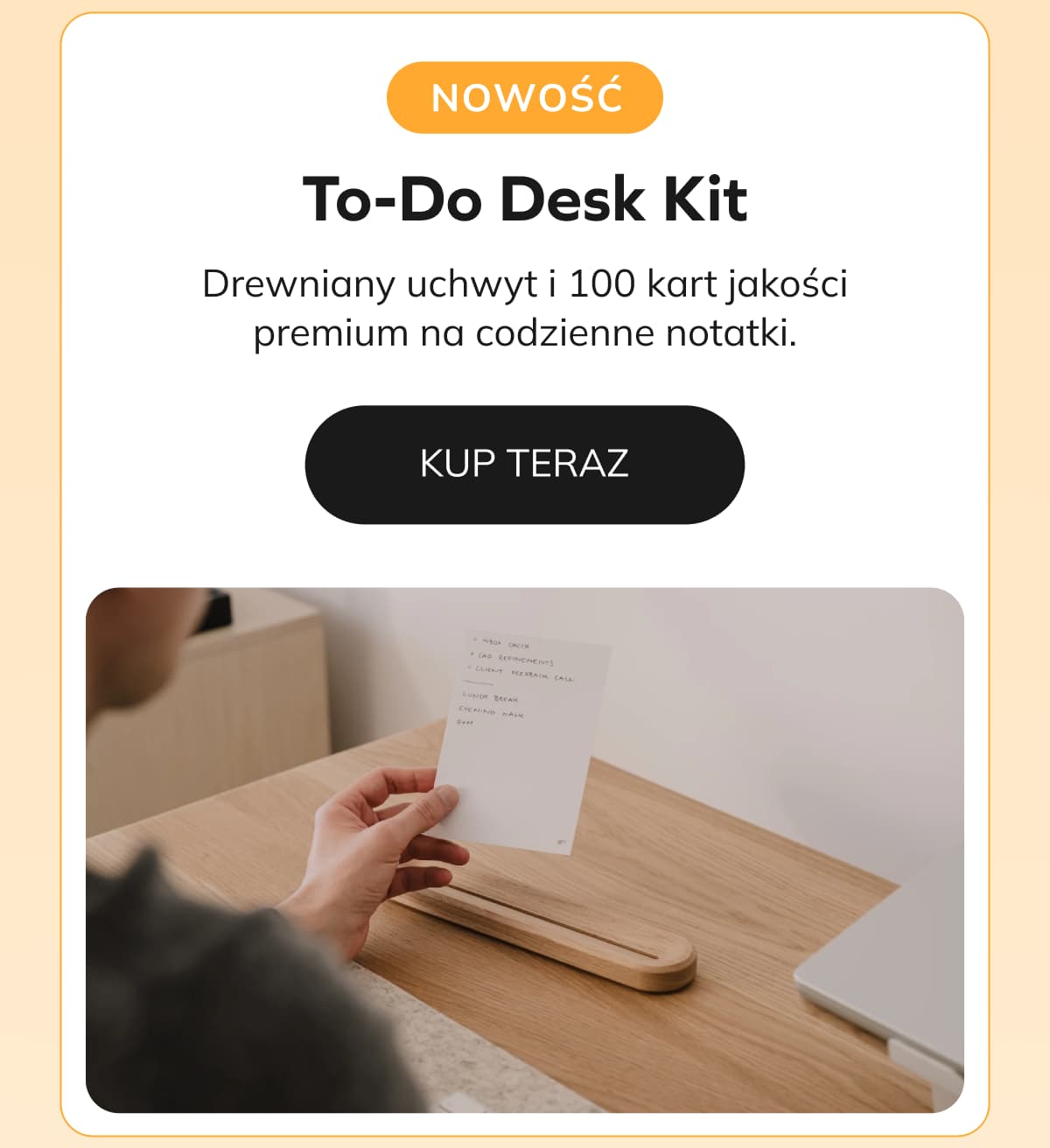 To-Do Desk Kit Drewniany uchwyt i 100 kart jakości premium na codzienne notatki.  KUP TERAZ
