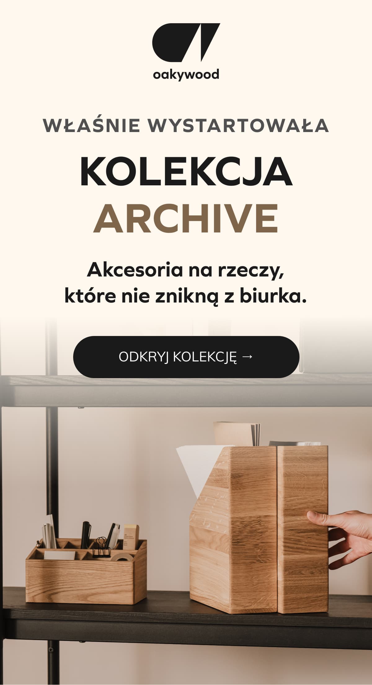 WŁAŚNIE WYSTARTOWAŁA  Kolekcja Archive  Akcesoria na rzeczy, które nie znikną z biurka.