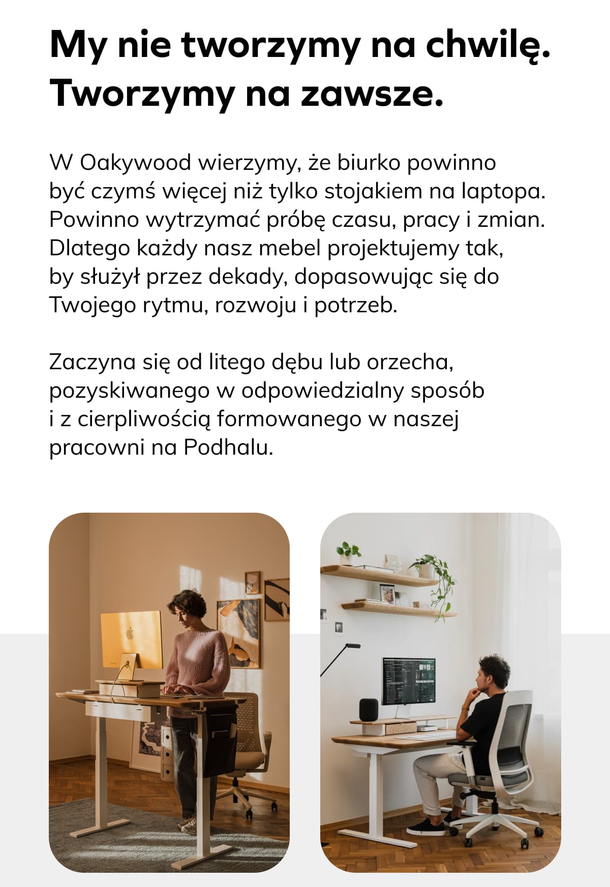 MY NIE TWORZYMY NA CHWILĘ. TWORZYMY NA ZAWSZE.