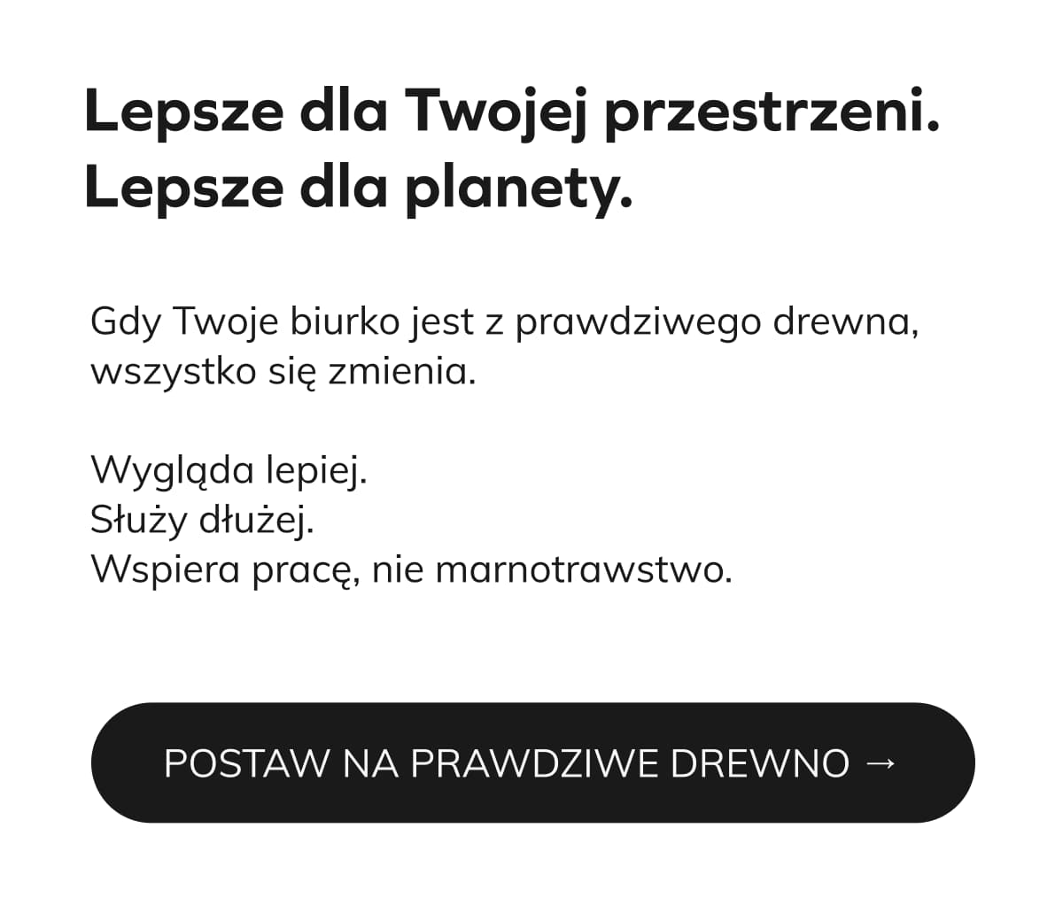Lepsze dla Twojej przestrzeni. Lepsze dla planety.