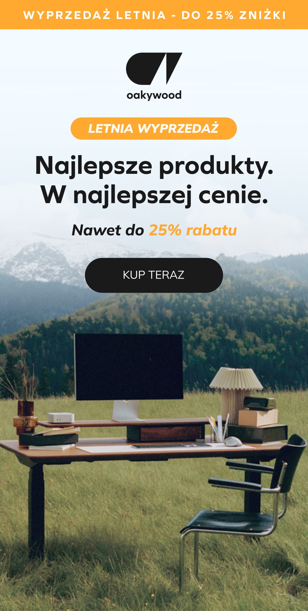 LETNIA WYPRZEDAŻ Najlepsze produkty. W najlepszej cenie. Nawet do 25% rabatu