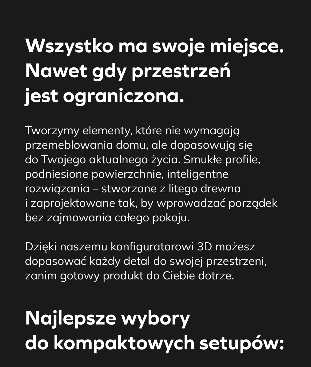 Wszystko ma swoje miejsce. Nawet gdy przestrzeń jest ograniczona.