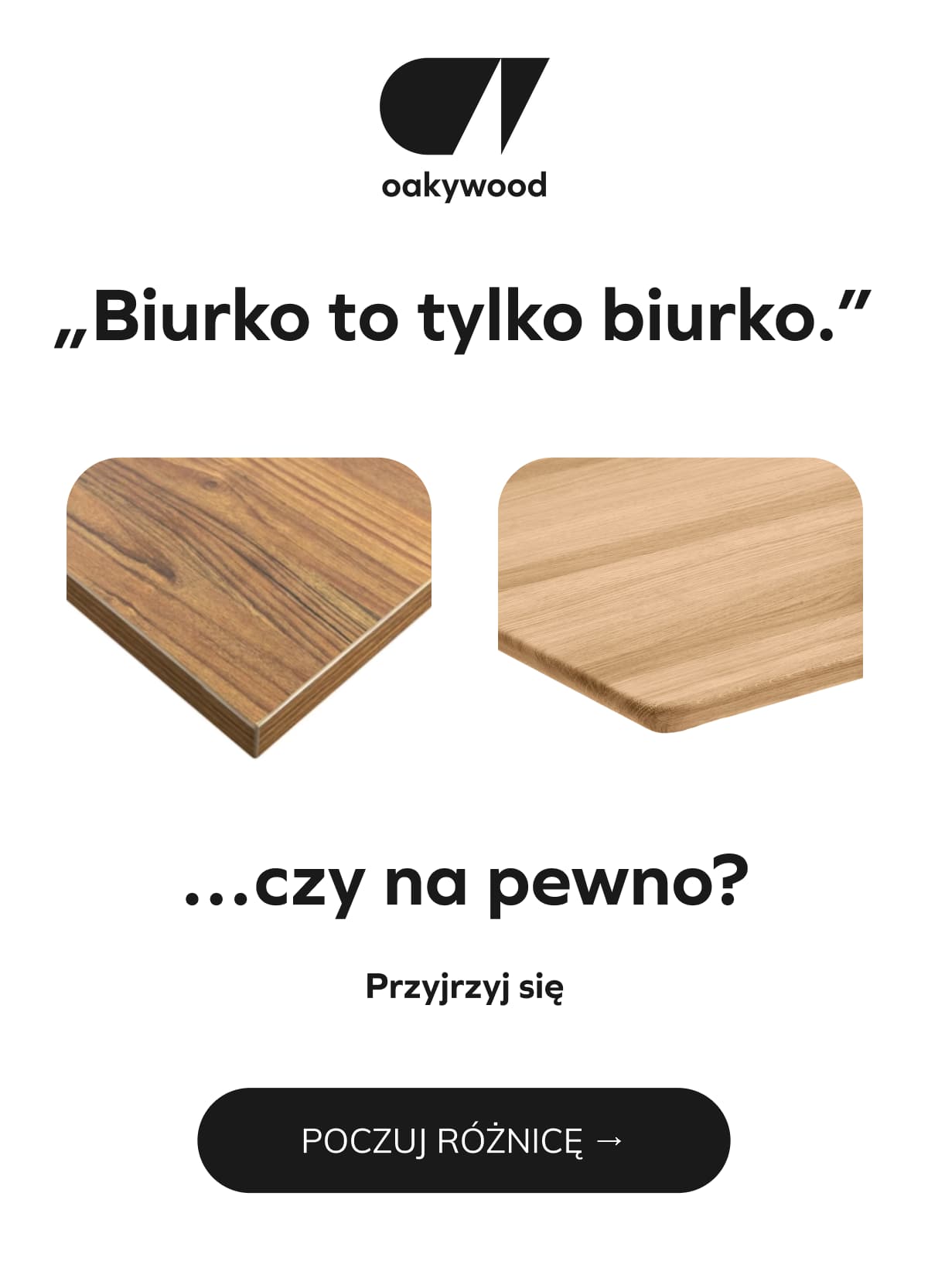 „Biurko to tylko biurko.”