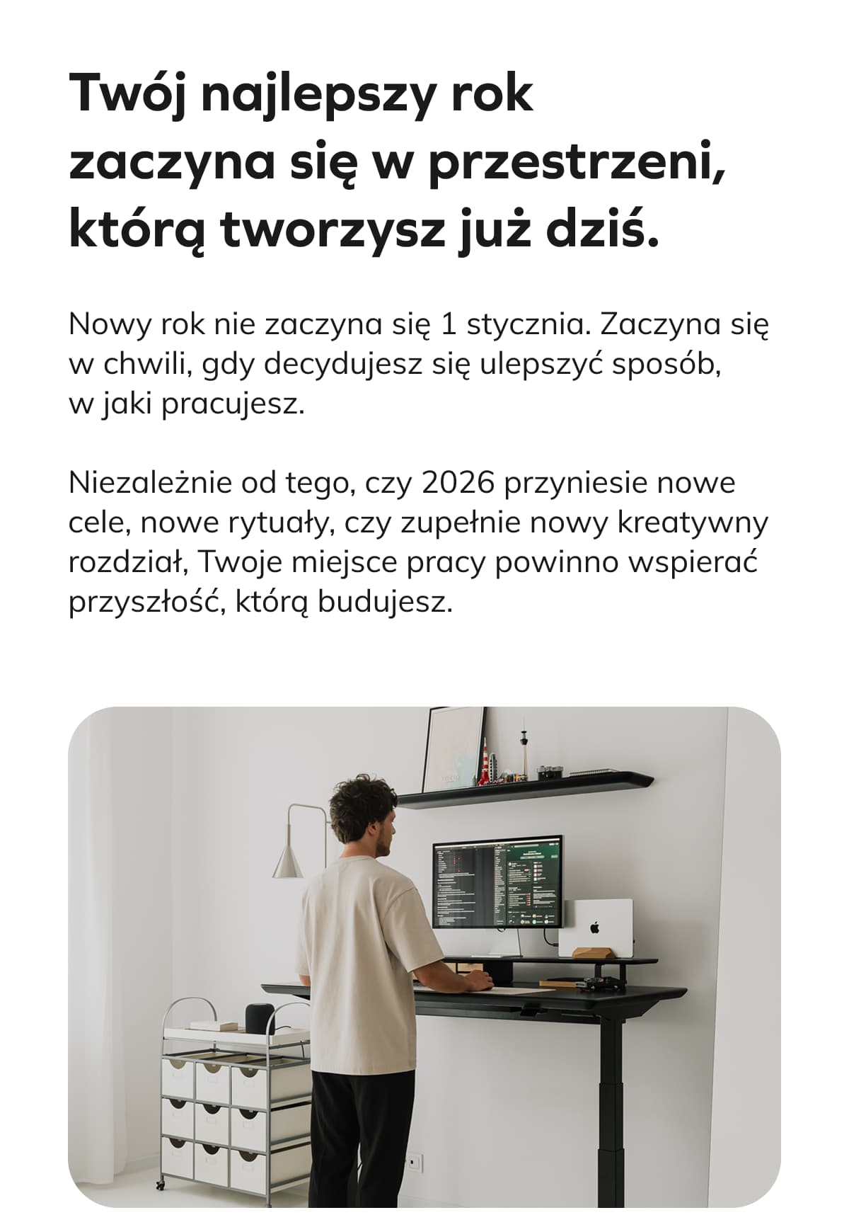 Twój najlepszy rok zaczyna się w przestrzeni, którą tworzysz już dziś.