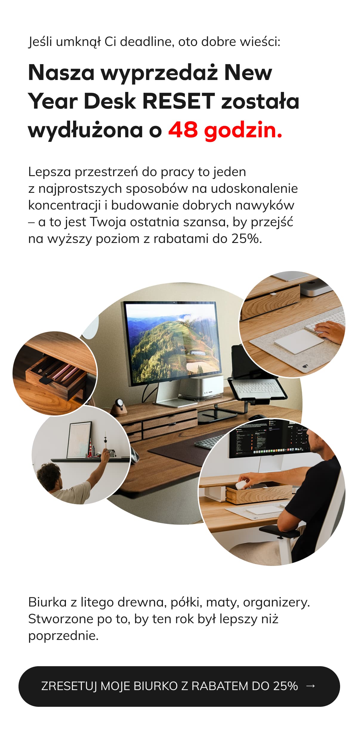Nasza wyprzedaż New Year Desk RESET została wydłużona o 48 godzin.