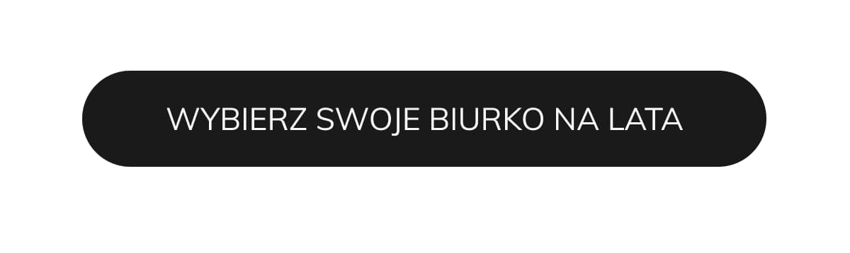 WYBIERZ SWOJE BIURKO NA LATA