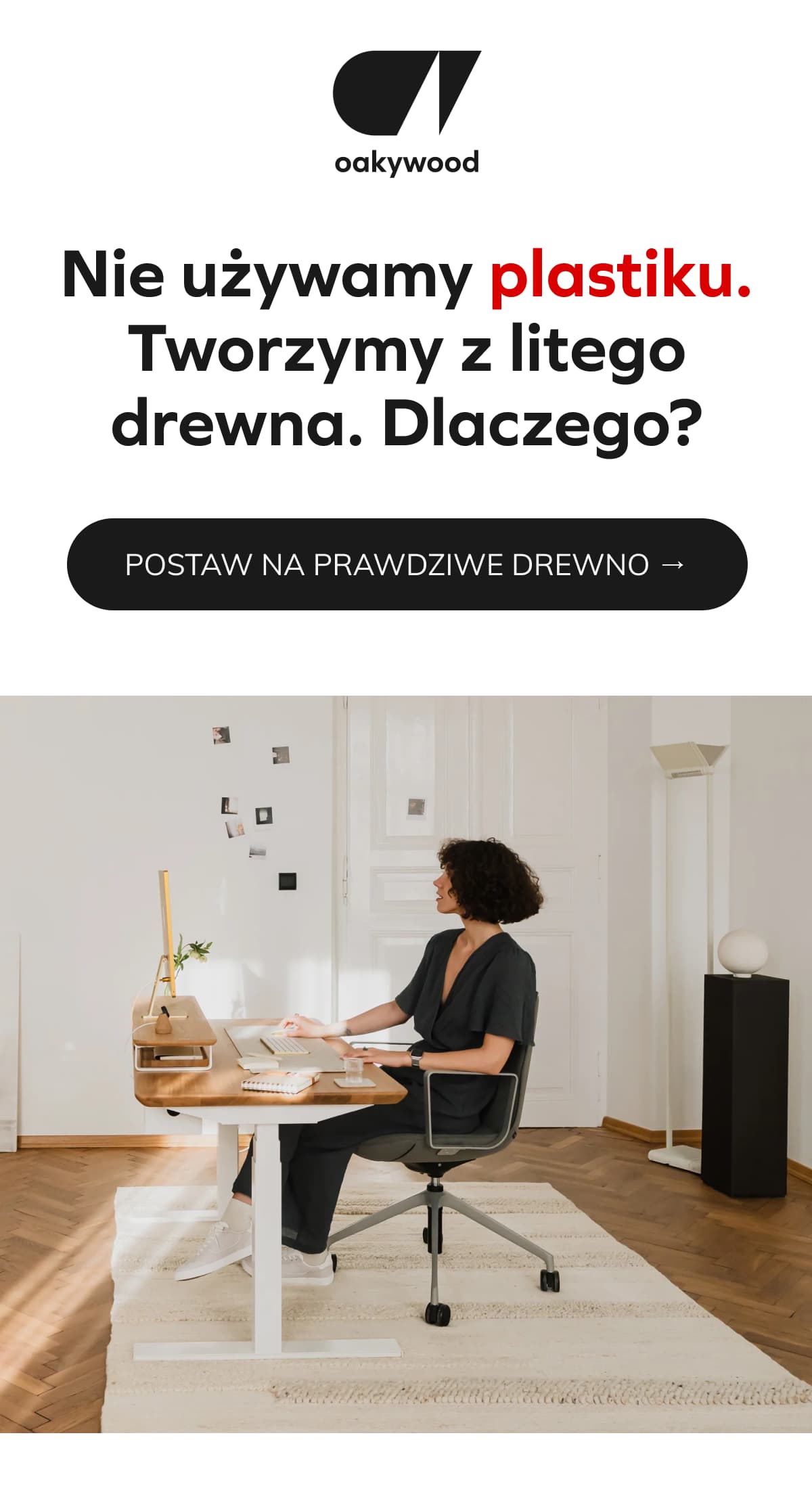 Nie używamy plastiku. Tworzymy z litego drewna. Dlaczego?