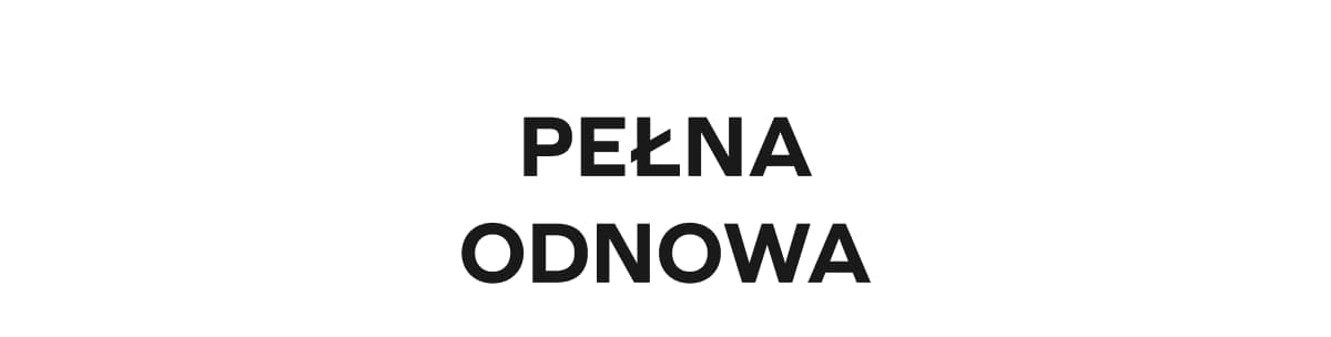 PEŁNA ODNOWA