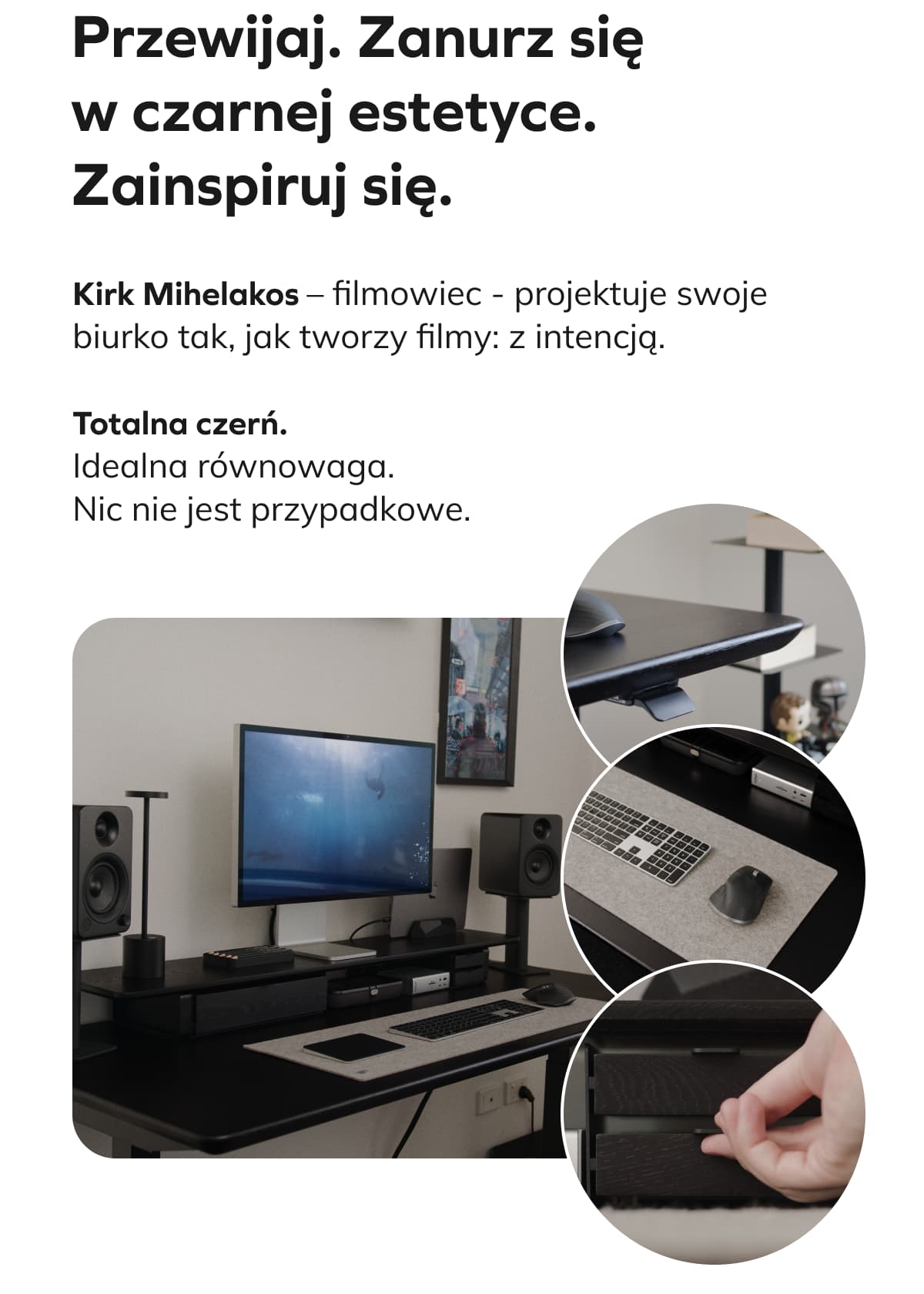 Przewijaj. Zanurz się w czarnej estetyce. Zainspiruj się.