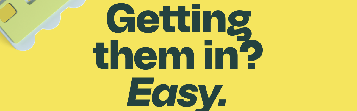 Getting them in Easy