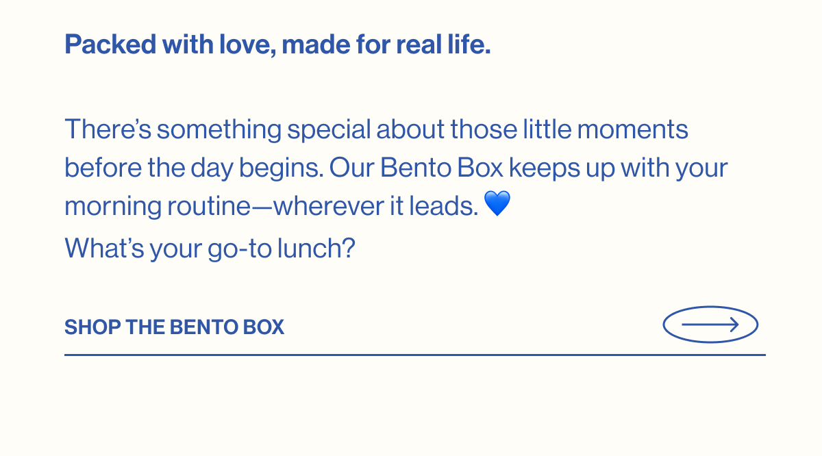 There's something special about those little moments before the day begins. Our Bento Box keeps up with your morning routine—wherever it leads. 💙 What's your go-to lunch? Shop The Bento Box