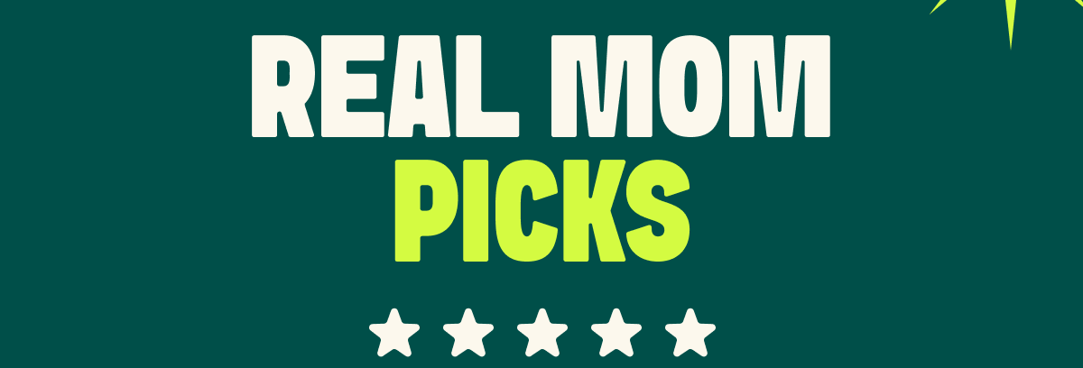 REAL MOM PICKS