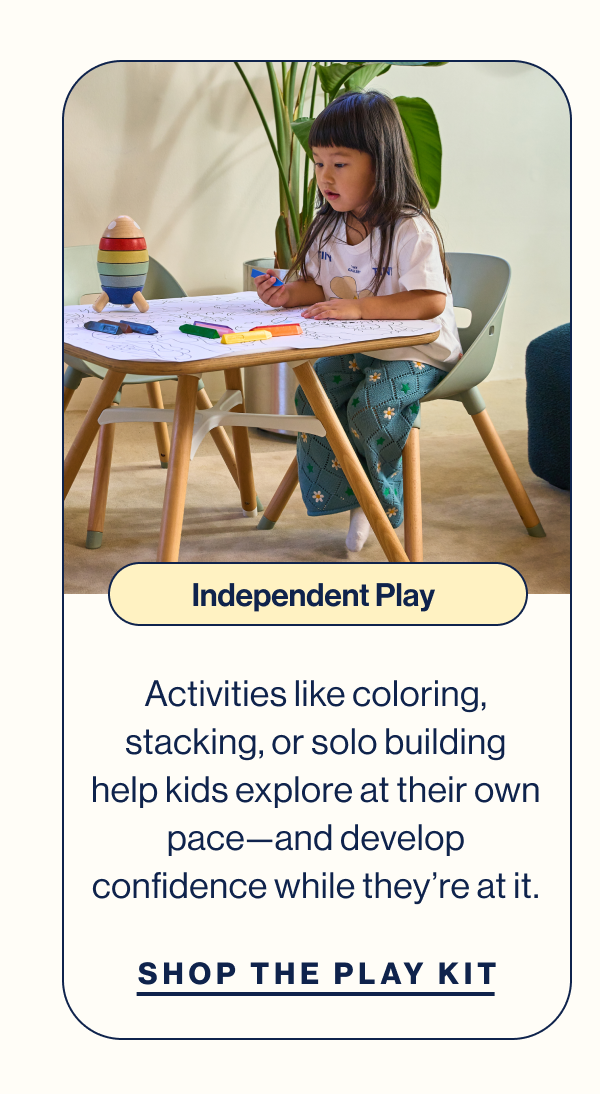 Independent Play- Activities like coloring, stacking, or solo building help kids explore at their own pace—and develop confidence while they're at it. 