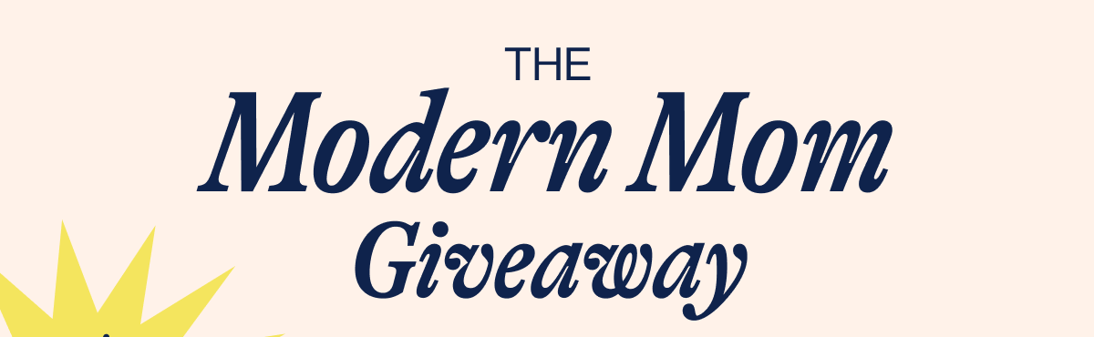 The Modern Mom Giveaway. $3k in Prizes for you!