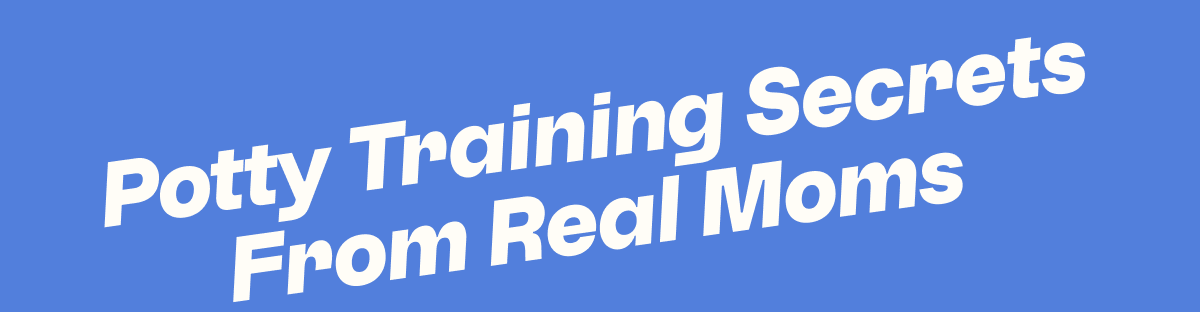 Potty Training Secrets from Real Moms
