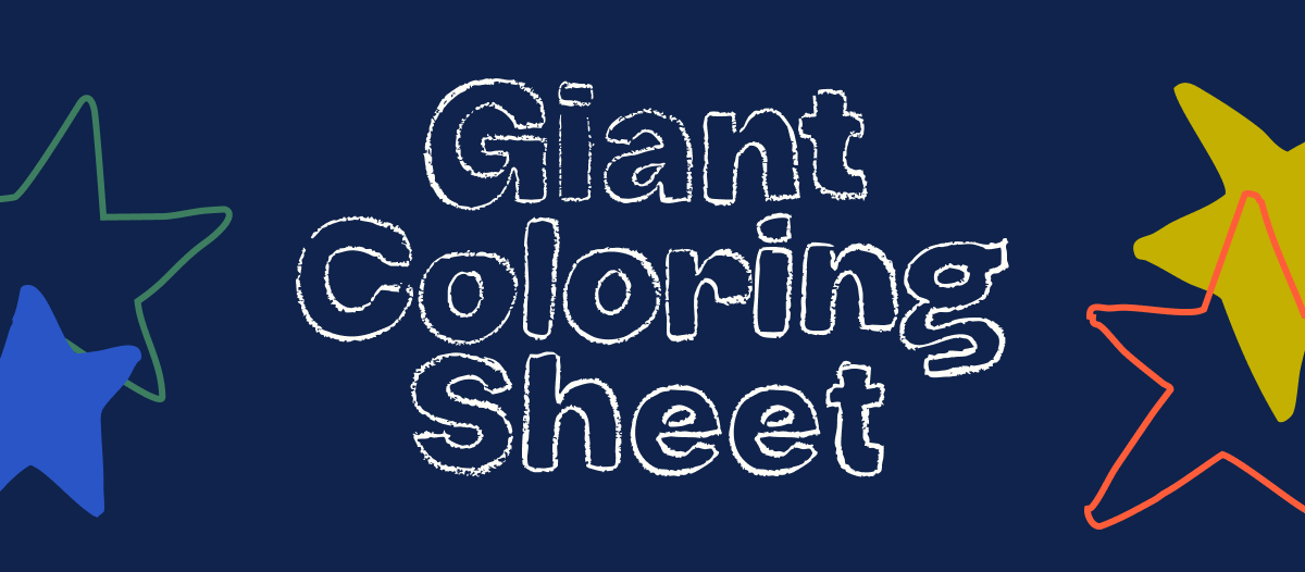 See your artwork produced as a real... Giant Coloring Sheet
