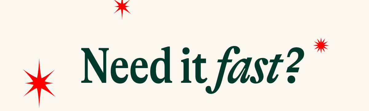 Need it fast?