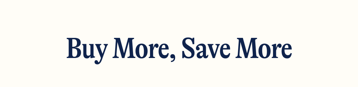 Buy More, Save More.