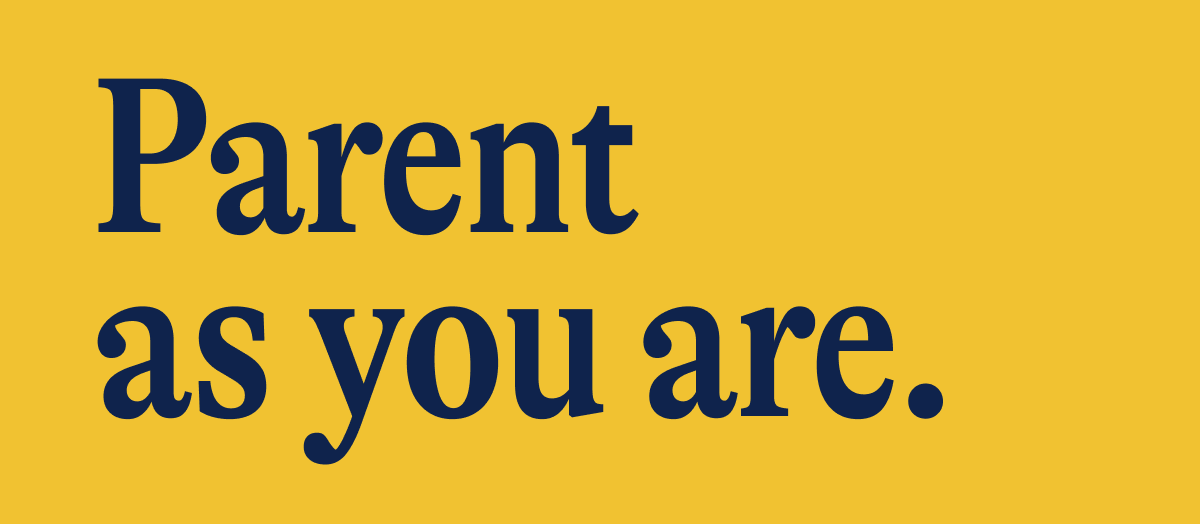 Parent  as you are.