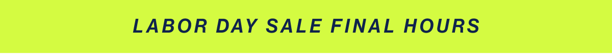 Labor Day Sale final hours