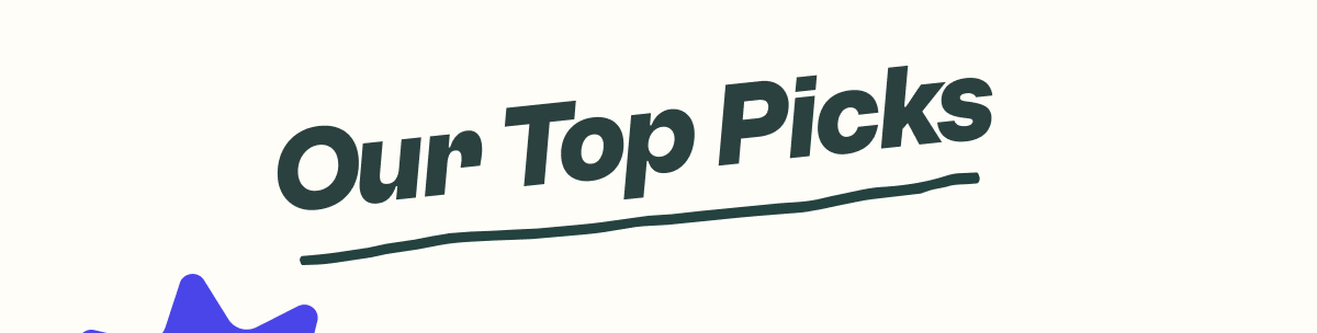 Our Top Picks