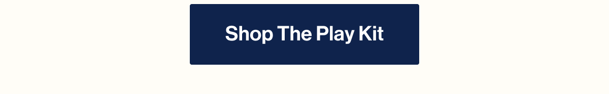 Shop The Play Kit
