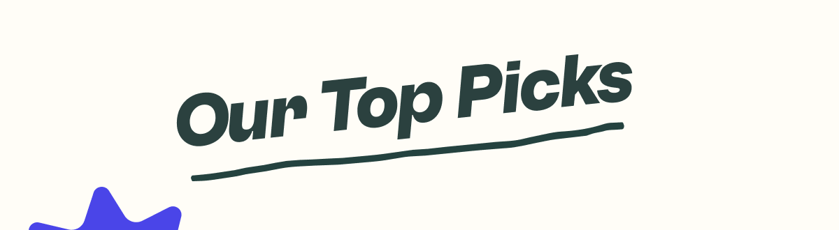 Our Top Picks