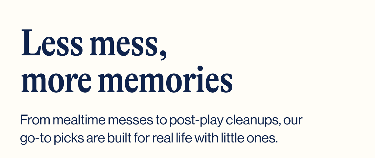 Less mess, more memories