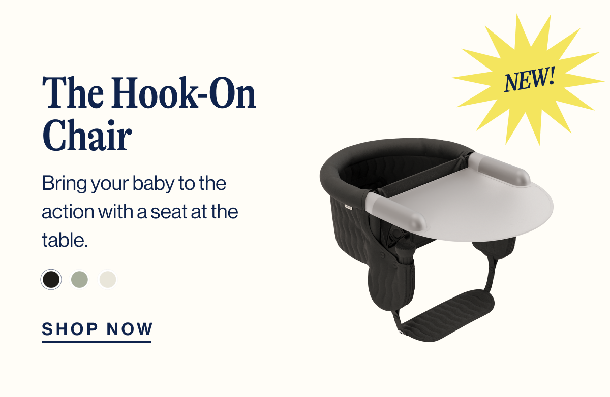 The Hook-On Chair. Bring your baby to the action with a seat at the table.