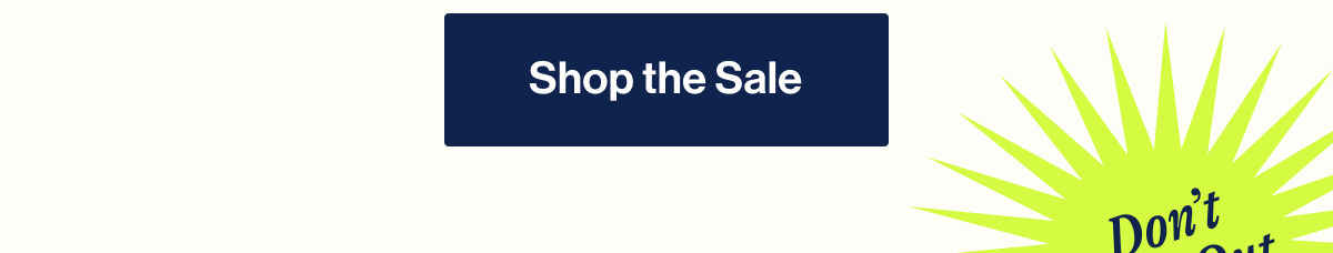 Shop the Sale. Don't miss out!