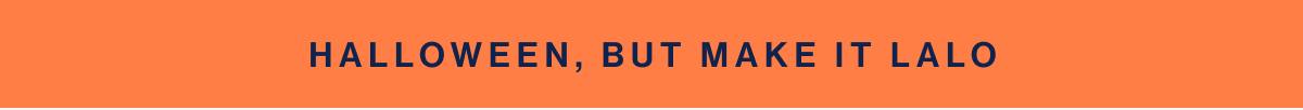 Halloween, but make it Lalo