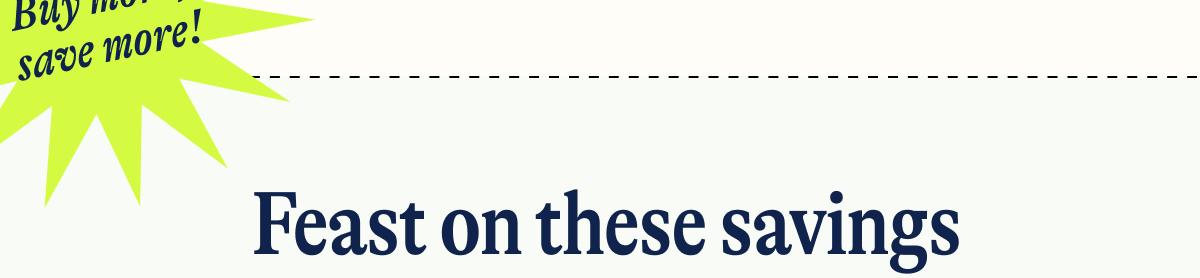 Feast on these savings