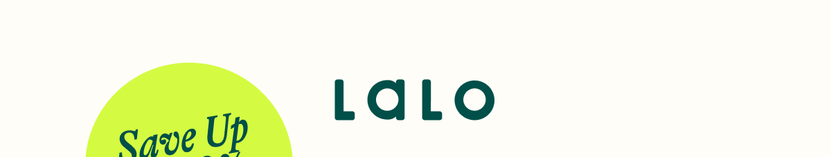 Lalo. Save Up to 40% off