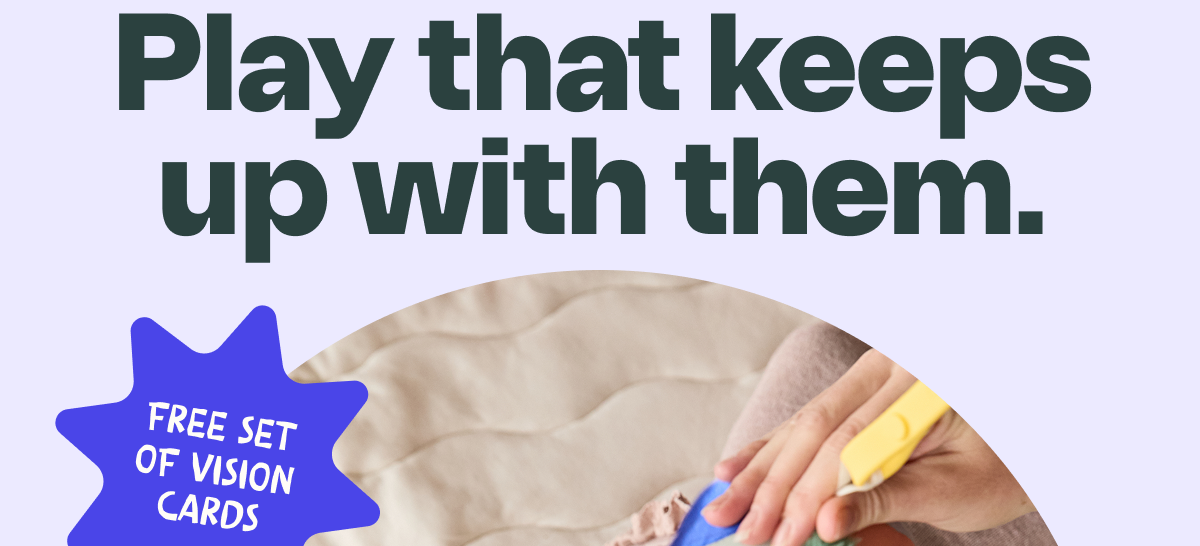 Play that keeps up with them .Free set of Vision Cards.