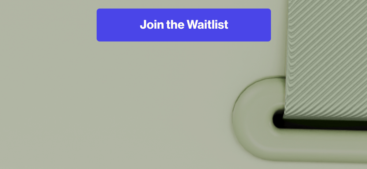 Join the Waitlist