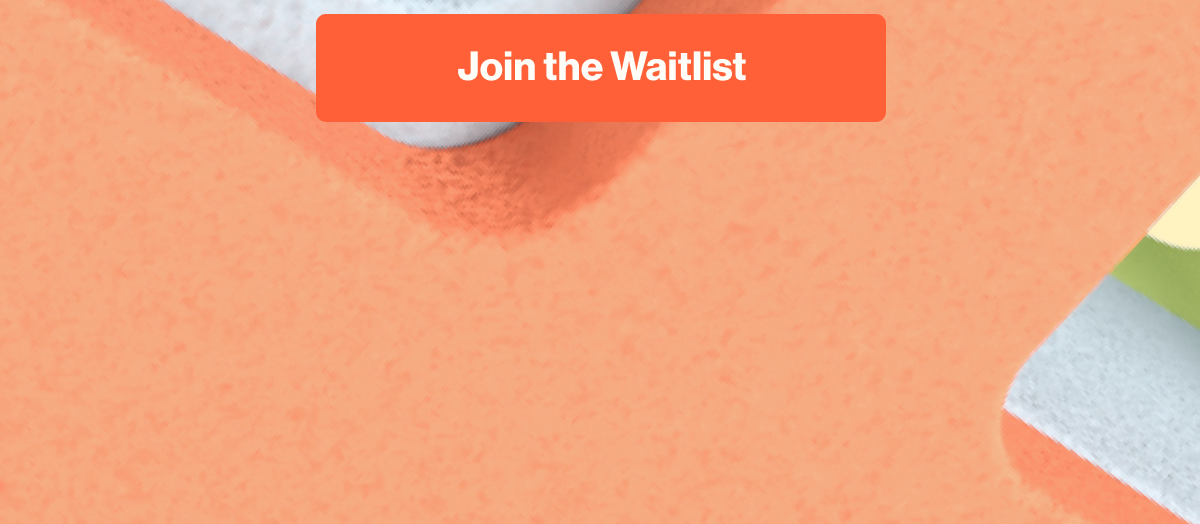 Join the waitlist