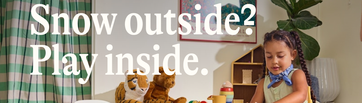 Snow outside? Play inside.