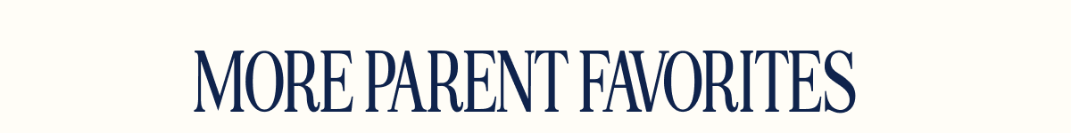 MORE Parent favorites