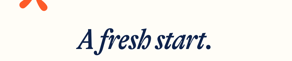 A fresh start