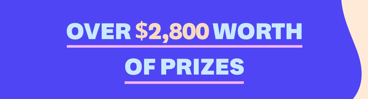 Over $2,800 Worth Of Prizes